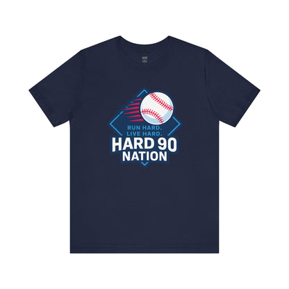 Hard 90 Nation Baseball Adult Tee – “Run Hard. Live Hard.”